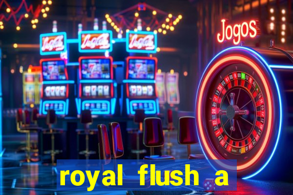 royal flush a maior jogada do poker